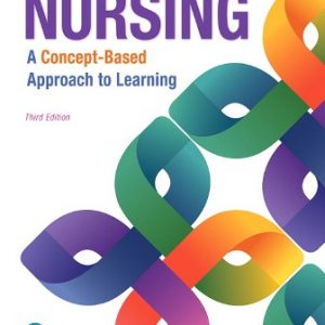 Test Bank for Nursing A Concept-Based Approach to Learning, Volumes I, II & III 3rd Edition Pearson Education