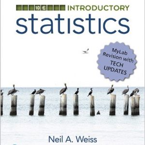 Test Bank for Introductory Statistics, MyLab Revision 10th Edition Weiss