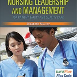 Test Bank for Nursing Leadership and Management for Patient Safety and Quality Care 1st Edition Murray