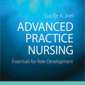Test Bank for Advanced Practice Nursing: Essentials for Role Development 4th Edition Joel