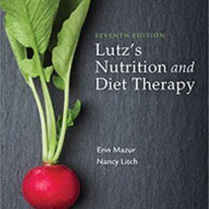 Test Bank for Lutz’s Nutrition and Diet Therapy 7th Edition Mazur