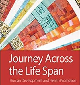 Test Bank for Journey Across the Life Span: Human Development and Health Promotion 6th Edition Polan
