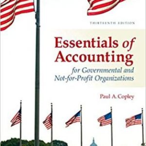 Solution Manual for Essentials of Accounting for Governmental and Not-for-Profit Organizations 13th Edition Copley