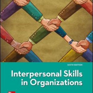 Solution Manual for Interpersonal Skills in Organizations 6th Edition Janasz
