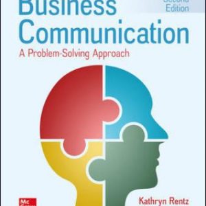 Test Bank for Business Communication: A Problem-Solving Approach 2nd Edition Rentz