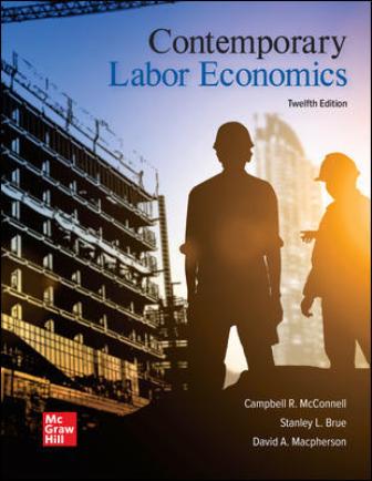 Solution Manual for Contemporary Labor Economics 12th Edition McConnell Solution Manual for Contemporary Labor Economics 12th Edition McConnell