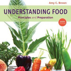 Test Bank for Understanding Food: Principles and Preparation 6th Edition Brown