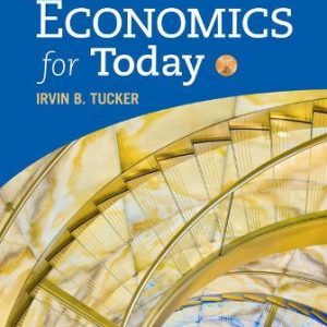 Solution Manual for Economics for Today 10th Edition Tucker