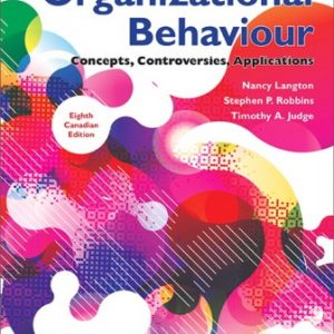 Solution Manual for Organizational Behaviour: Concepts, Controversies, Applications 8th Canadian Edition Langton