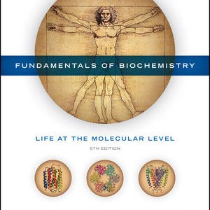 Test Bank for Fundamentals of Biochemistry: Life at the Molecular Level 5th Edition Voet
