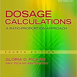 Test Bank for Dosage Calculations: A Ratio-Proportion Approach 4th Edition Pickar