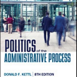 Test Bank for Politics of the Administrative Process 8th Edition Kettl