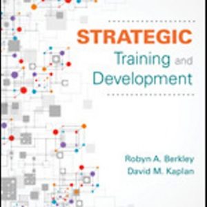 Test Bank for Strategic Training and Development 1st Edition Berkley