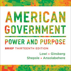 Test Bank for American Government Power and Purpose Brief 13th Edition Lowi