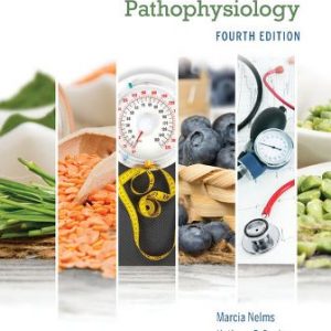 Test Bank for Nutrition Therapy and Pathophysiology 4th Edition Nelms