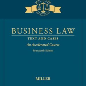 Solution Manual for Business Law: Text & Cases - An Accelerated Course 14th Edition Miller