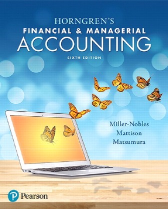 Test Bank for Horngren's Financial and Managerial Accounting 6th Edition Miller-Nobles