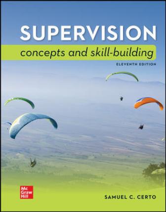 Solution Manual for Supervision: Concepts and Skill-Building 11th Edition Certo Solution Manual for Supervision: Concepts and Skill-Building 11th Edition Certo