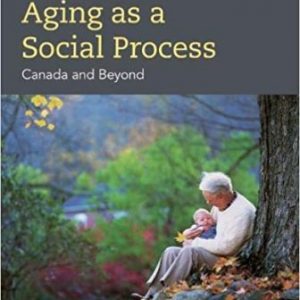 Test Bank for Aging As a Social Process: Canada and Beyond 7th Edition Wister