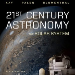Solution Manual for 21st Century Astronomy: The Solar System 6th Edition Kay