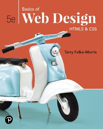 Solution Manual for Basics of Web Design: HTML5 & CSS 5th Edition Felke-Morris Solution Manual for Basics of Web Design: HTML5 & CSS 5th Edition Felke-Morris