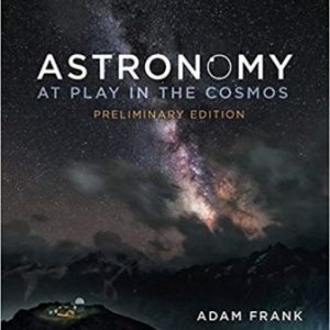 Test Bank for Astronomy At Play In The Cosmos 1st Edition Frank