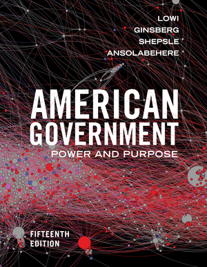 Test Bank for American Government: Power and Purpose 15th Edition Lowi