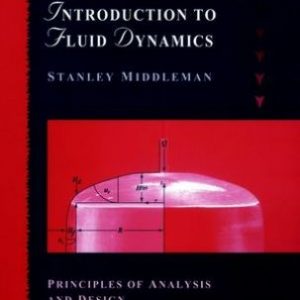 Solution Manual for An Introduction to Fluid Dynamics: Principles of Analysis and Design Middleman