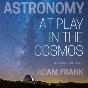 Solution Manual for Astronomy At Play in the Cosmos 2nd Edition Frank