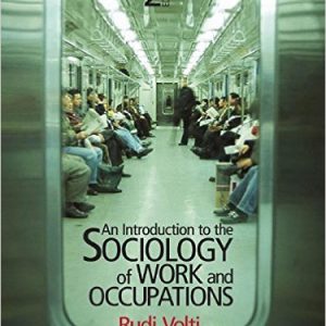 Test Bank for An Introduction to the Sociology of Work and Occupations 2nd Edition Volti