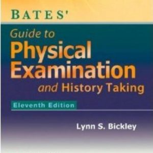 Test Bank for Bates' Guide to Physical Examination and History Taking 11th Edition Bickley
