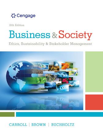Test Bank for Business & Society: Ethics, Sustainability & Stakeholder Management 10th Edition Carroll
