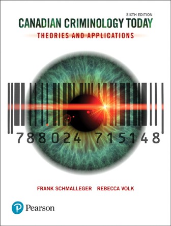 Test Bank for Canadian Criminology Today: Theories and Applications 6th Canadian Edition Schmalleger