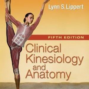 Test Bank for Clinical Kinesiology and Anatomy 5th Edition Lippert
