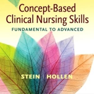 Test Bank for Concept-Based Clinical Nursing Skills Fundamental to Advanced 1st Edition Stein