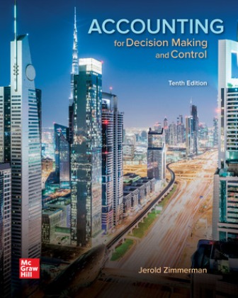 Accounting for Decision Making and Control 10th Edition Zimmerman - Test Bank
