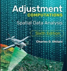 Adjustment Computations: Spatial Data Analysis 6th Edition Ghilani - Solution Manual
