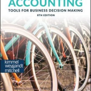 Accounting Tools for Business Decision Making 8th Edition Kimmel - Test Bank