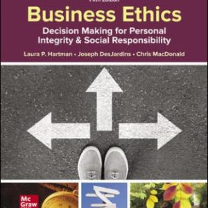 Business Ethics: Decision Making for Personal Integrity & Social Responsibility 5th Edition Hartman - Test Bank