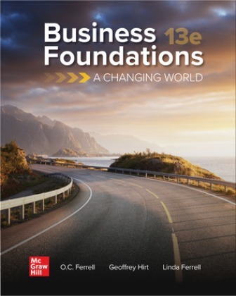 Business Foundations: A Changing World 13th Edition Ferrell - Solution Manual