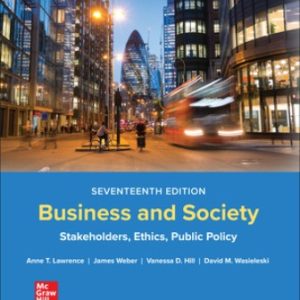 Business and Society: Stakeholders Ethics Public Policy 17th Edition Lawrence - Solution Manual