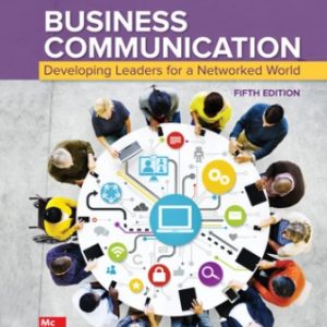 Business Communication: Developing Leaders for a Networked World 5th Edition Cardon - Solution Manual