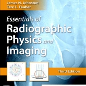Essentials of Radiographic Physics and Imaging 3rd Edition Johnston - Test Bank