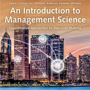 An Introduction to Management Science Quantitative Approaches to Decision Making 16th Edition Camm - Solution Manual