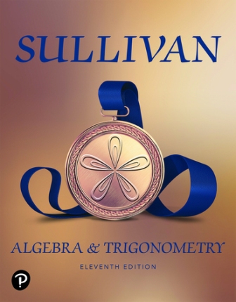 Algebra and Trigonometry 11th Edition Sullivan - Solution Manual Algebra and Trigonometry 11th Edition Sullivan - Solution Manual