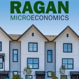 Microeconomics 18th Edition Ragan - Solution Manual