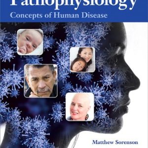 Pathophysiology Concepts of Human Disease 1st Edition Sorenson - Test Bank