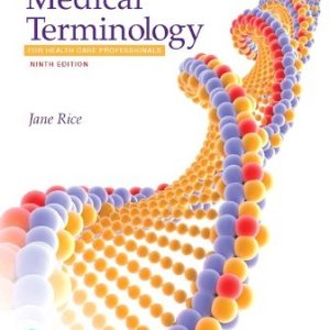 Medical Terminology for Health Care Professionals 9th Edition Rice - Test Bank