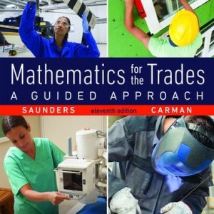 Mathematics for the Trades A Guided Approach 11th Edition Saunders - Solution Manual