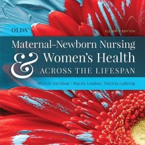 Maternal-Newborn Nursing and Women's Health Across the Lifespan 11th Edition Davidson - Test Bank